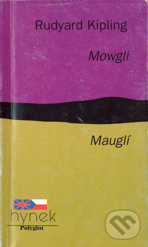 Kniha: Mowgli/ Mauglí (Rudyard Kipling). Hynek, 1999 Kniha: Mowgli/ Mauglí (Rudyard Kipling). Hynek, 1999