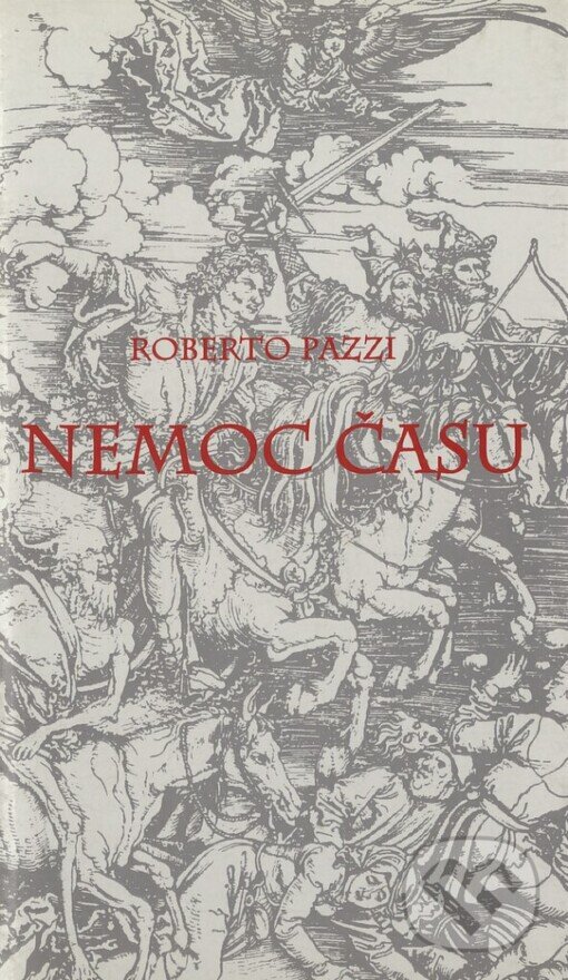 Kniha: Nemoc času (Roberto Pazzi). Albert, 1994 Kniha: Nemoc času (Roberto Pazzi). Albert, 1994