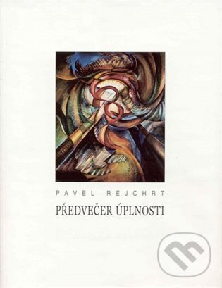 Kniha: Předvečer úplnosti (Pavel Rejchrt). Kalich, 2001 Kniha: Předvečer úplnosti (Pavel Rejchrt). Kalich, 2001