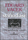 Kniha: Sviňoďasi (Eduard Vacek). Clinamen, 1997 Kniha: Sviňoďasi (Eduard Vacek). Clinamen, 1997