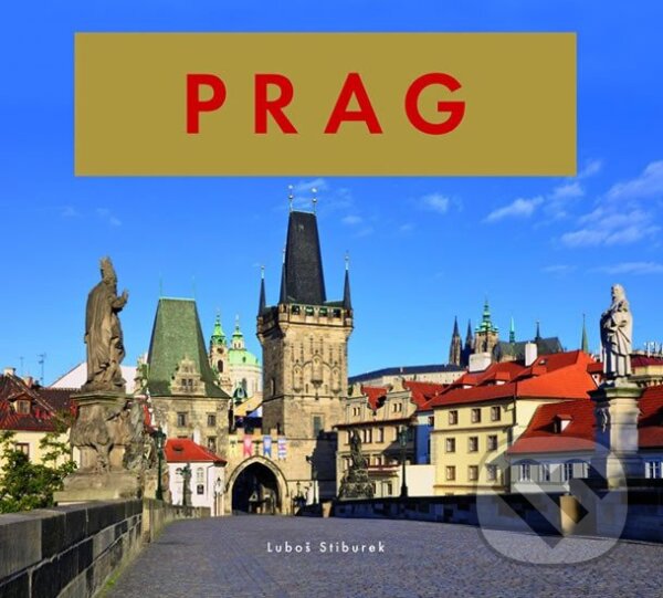 Kniha: Prag - Luboš Stiburek (Luboš Stiburek). Pražský svět, 2014 Kniha: Prag - Luboš Stiburek (Luboš Stiburek). Pražský svět, 2014