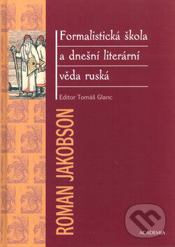 Kniha: Formalistická škola a dnešní literární věda ruská (Roman Jakobson a Tomáš Glanc). Academia, 2005 Kniha: Formalistická škola a dnešní literární věda ruská (Roman Jakobson a Tomáš Glanc). Academia, 2005