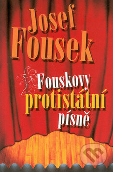 Fouskovy protistátní písně - Josef Fousek, Jan Kristofori (Ilustrátor), Academia, 2002