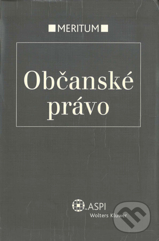 Kniha: Občanské právo (ASPI). ASPI, 2007 Kniha: Občanské právo (ASPI). ASPI, 2007