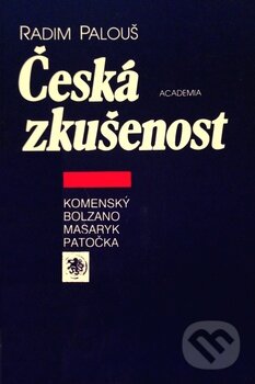 Kniha: Česká zkušenost (Radim Palouš). Academia, 1999 Kniha: Česká zkušenost (Radim Palouš). Academia, 1999