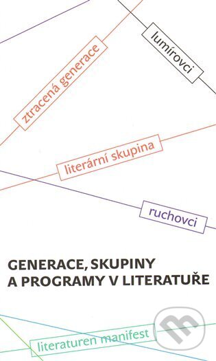 Kniha: Generace, skupiny a programy v literatuře (Hana Šmahelová a Josef Vojvodík). Pistorius & Olšanská, 2009 Kniha: Generace, skupiny a programy v literatuře (Hana Šmahelová a Josef Vojvodík). Pistorius & Olšanská, 2009