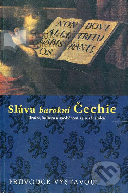 Kniha: Sláva barokní Čechie (Národní galerie v Praze). Národní galerie v Praze, 2001 Kniha: Sláva barokní Čechie (Národní galerie v Praze). Národní galerie v Praze, 2001