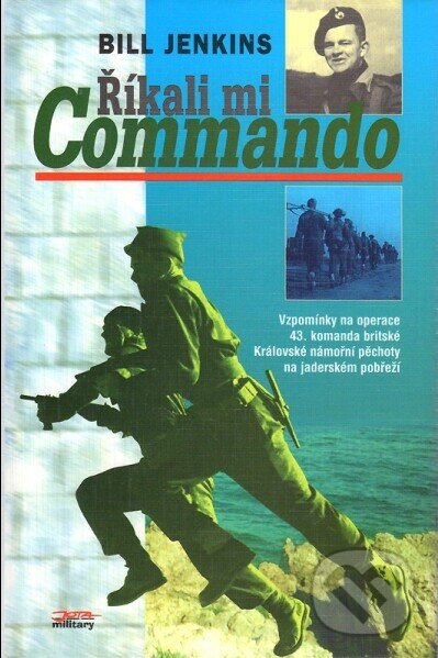 Kniha: Říkali mi Commando (William G. Jenkins). Kosmas s.r.o.(HK), 1999 Kniha: Říkali mi Commando (William G. Jenkins). Kosmas s.r.o.(HK), 1999
