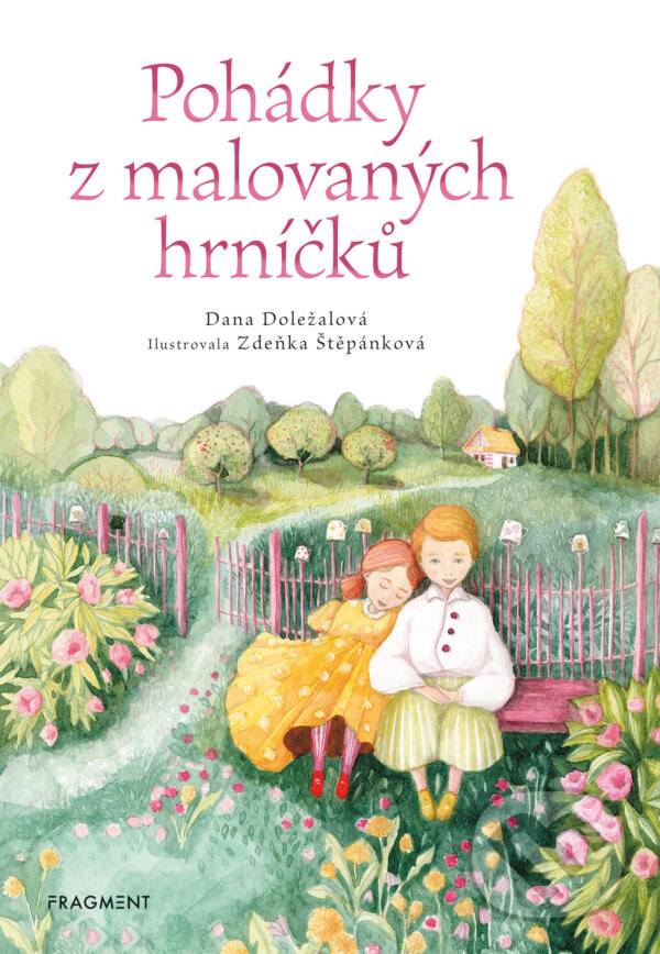 E-kniha: Pohádky z malovaných hrníčků (Dana Doležalová). Nakladatelství Fragment, 2024 E-kniha: Pohádky z malovaných hrníčků (Dana Doležalová). Nakladatelství Fragment, 2024
