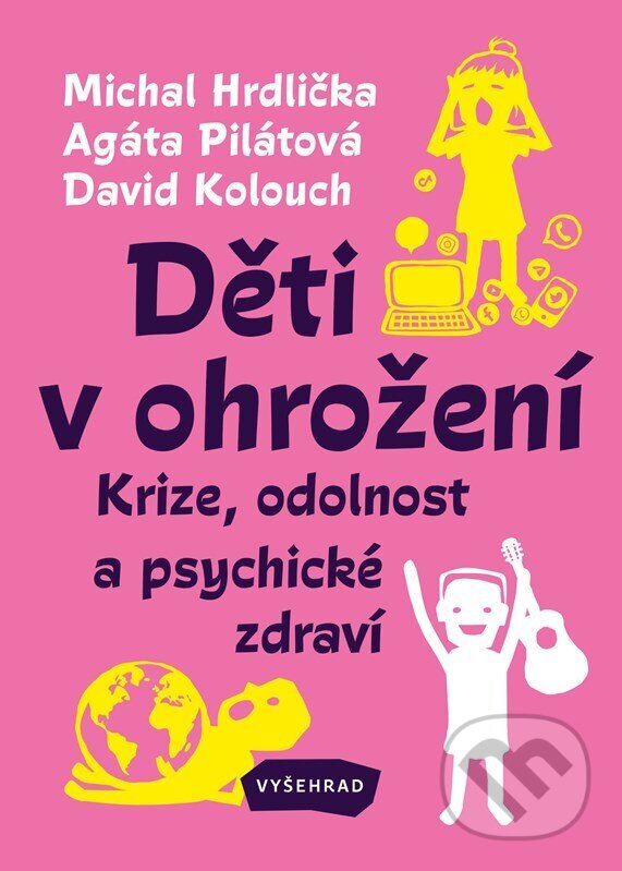 Kniha: Děti v ohrožení (Agáta Pilátová, David Kolouch a Michal Hrdlička). Vyšehrad, 2024 Kniha: Děti v ohrožení (Agáta Pilátová, David Kolouch a Michal Hrdlička). Vyšehrad, 2024