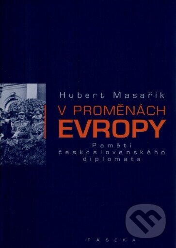Kniha: V proměnách Evropy (Hubert Masařík). Paseka, 2002 Kniha: V proměnách Evropy (Hubert Masařík). Paseka, 2002