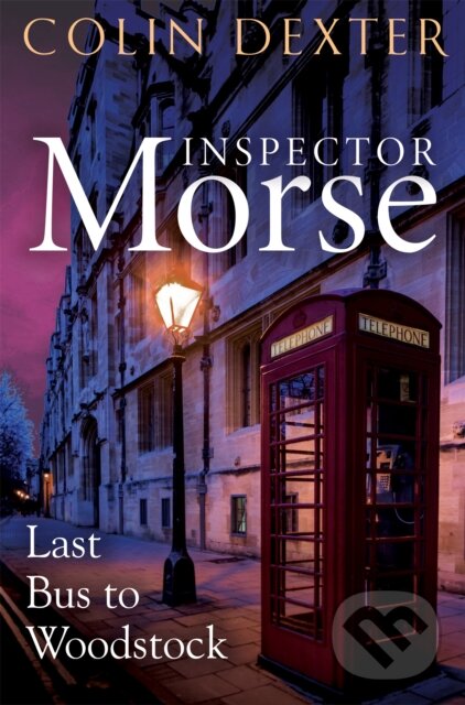 Kniha: Last Bus to Woodstock (Colin Dexter). Pan Books, 2024 Kniha: Last Bus to Woodstock (Colin Dexter). Pan Books, 2024
