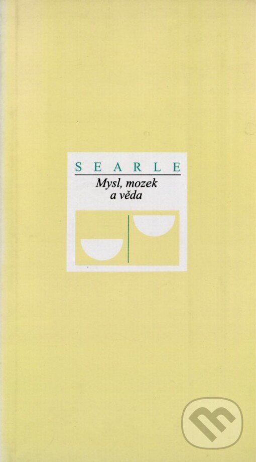 Kniha: Mysl, mozek a věda (John Searle). Mladá fronta, 1999 Kniha: Mysl, mozek a věda (John Searle). Mladá fronta, 1999