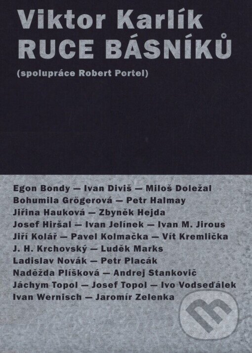 Kniha: Ruce básníků (Viktor Karlík). Revolver Revue, 2005 Kniha: Ruce básníků (Viktor Karlík). Revolver Revue, 2005