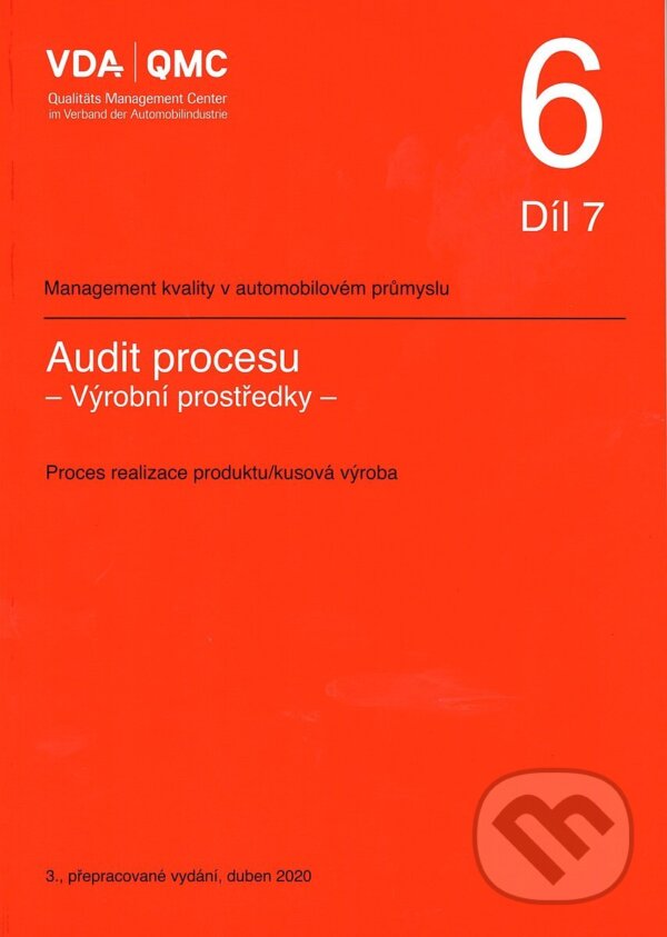 Kniha: VDA 6.7 - Audit procesu, Výrobní prostředky (Česká společnost pro jakost). Česká společnost pro jakost, 2021 Kniha: VDA 6.7 - Audit procesu, Výrobní prostředky (Česká společnost pro jakost). Česká společnost pro jakost, 2021