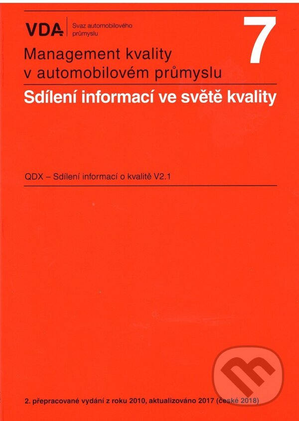 Kniha: VDA 7 - Sdílení informací ve světě kvality (Česká společnost pro jakost). Česká společnost pro jakost, 2018 Kniha: VDA 7 - Sdílení informací ve světě kvality (Česká společnost pro jakost). Česká společnost pro jakost, 2018