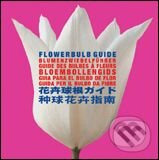 Kniha: Flower Guide (Pepin Press). Pepin Press, 2005 Kniha: Flower Guide (Pepin Press). Pepin Press, 2005