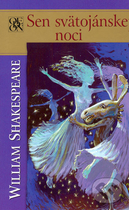 Kniha: Sen svätojánskej noci (William Shakespeare). Odeon, 2005 Kniha: Sen svätojánskej noci (William Shakespeare). Odeon, 2005