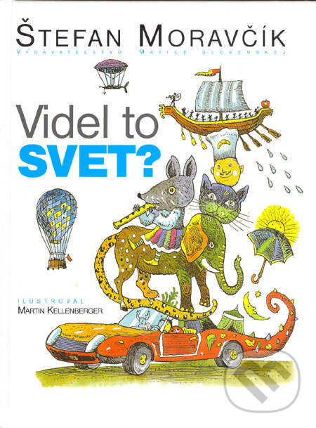 Kniha: Videl to svet? (Štefan Moravčík). Vydavateľstvo Matice slovenskej, 2005 Kniha: Videl to svet? (Štefan Moravčík). Vydavateľstvo Matice slovenskej, 2005