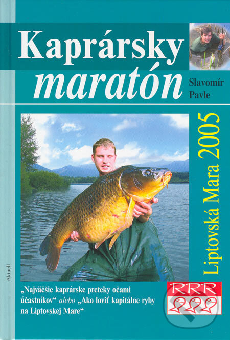Kniha: Kaprársky maratón (Slavomír Pavle). Aktuell, 2005 Kniha: Kaprársky maratón (Slavomír Pavle). Aktuell, 2005