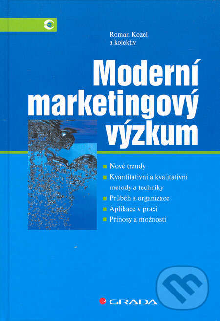 Kniha: Moderní marketingový výzkum (Roman Kozel). Grada, 2005 Kniha: Moderní marketingový výzkum (Roman Kozel). Grada, 2005