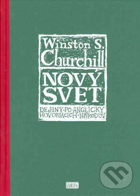 Kniha: Nový svet (Winston S. Churchill). Európa, 2005 Kniha: Nový svet (Winston S. Churchill). Európa, 2005