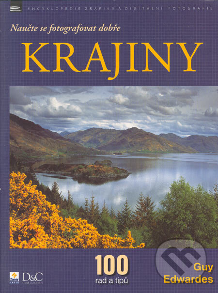 Kniha: Naučte se fotografovat dobře krajiny (Guy Edwardes). Zoner Press, 2005 Kniha: Naučte se fotografovat dobře krajiny (Guy Edwardes). Zoner Press, 2005