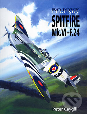 Kniha: Spitfire Mk.VI-F.24 (Peter Caygill). Vašut, 2005 Kniha: Spitfire Mk.VI-F.24 (Peter Caygill). Vašut, 2005
