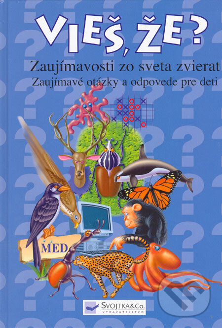 Kniha: Vieš, že? (Dankó Zsuzsanna). Svojtka&Co., 2005 Kniha: Vieš, že? (Dankó Zsuzsanna). Svojtka&Co., 2005