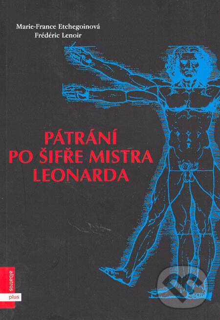 Kniha: Pátrání po šifře mistra Leonarda (Frédéric Lenoir a Marie-France Etchegoinová). Albatros CZ, 2005 Kniha: Pátrání po šifře mistra Leonarda (Frédéric Lenoir a Marie-France Etchegoinová). Albatros CZ, 2005