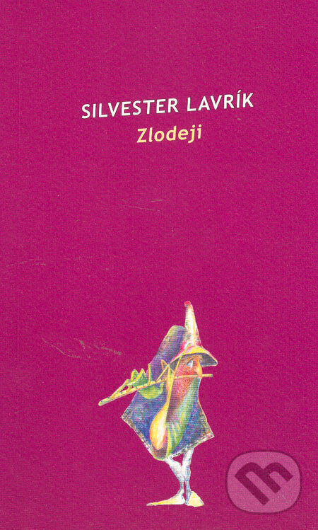 Kniha: Zlodeji (Silvester Lavrík). L.C.A., 2005 Kniha: Zlodeji (Silvester Lavrík). L.C.A., 2005