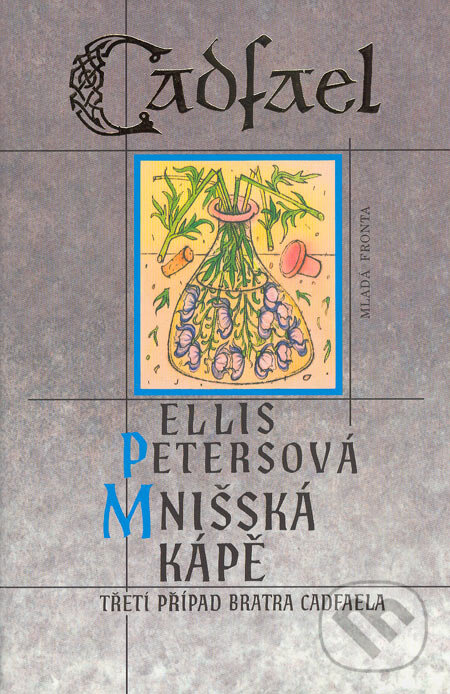 Kniha: Mnišská kápě (Ellis Petersová). Mladá fronta, 2005 Kniha: Mnišská kápě (Ellis Petersová). Mladá fronta, 2005