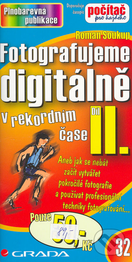 Kniha: Fotografujeme digitálně II (Roman Soukup). Grada, 2005 Kniha: Fotografujeme digitálně II (Roman Soukup). Grada, 2005