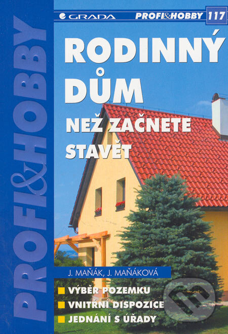 Kniha: Rodinný dům (Jana Maňáková a Jiří Maňák). Grada, 2005 Kniha: Rodinný dům (Jana Maňáková a Jiří Maňák). Grada, 2005