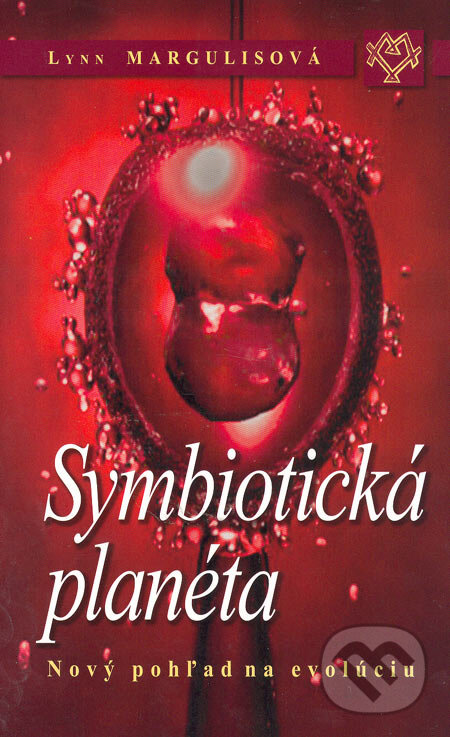 Kniha: Symbiotická planéta (Lynn Margulisová). Kalligram, 2005 Kniha: Symbiotická planéta (Lynn Margulisová). Kalligram, 2005