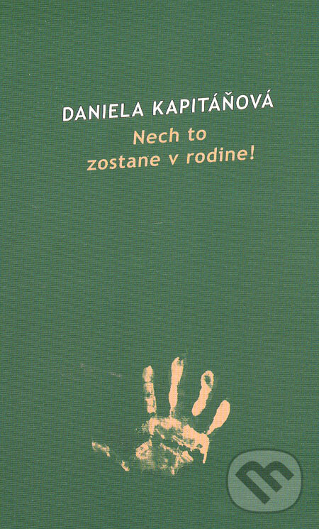 Kniha: Nech to zostane v rodine! (Daniela Kapitáňová). Koloman Kertész Bagala, 2005 Kniha: Nech to zostane v rodine! (Daniela Kapitáňová). Koloman Kertész Bagala, 2005