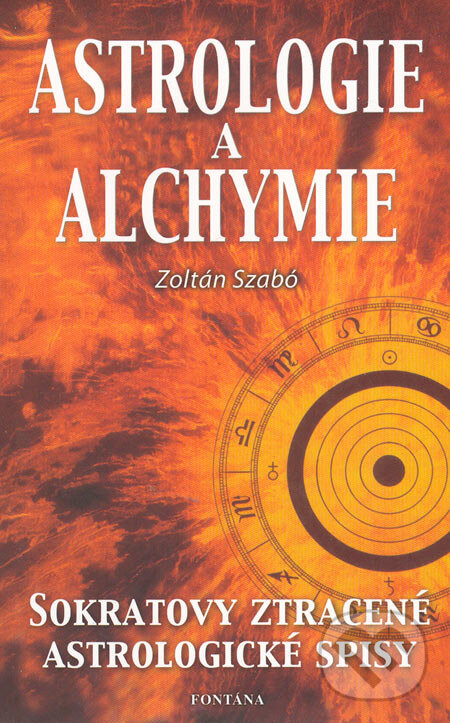 Kniha: Astrologie a alchymie (Zoltán Szabó). Fontána, 2005 Kniha: Astrologie a alchymie (Zoltán Szabó). Fontána, 2005