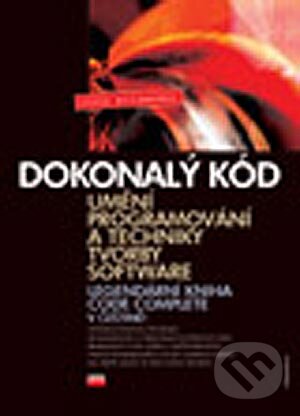 Kniha: Dokonalý kód (Steve McConnell). Computer Press, 2006 Kniha: Dokonalý kód (Steve McConnell). Computer Press, 2006