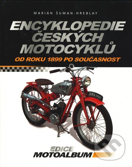 Kniha: Encyklopedie českých motocyklů (Marián Šuman-Hreblay). Computer Press, 2006 Kniha: Encyklopedie českých motocyklů (Marián Šuman-Hreblay). Computer Press, 2006