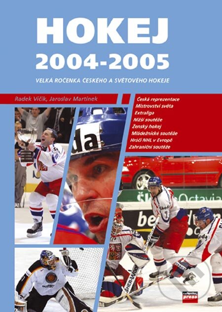 Kniha: Hokej 2004-2005 (Jaroslav Martínek a Radek Vičík). Computer Press, 2005 Kniha: Hokej 2004-2005 (Jaroslav Martínek a Radek Vičík). Computer Press, 2005