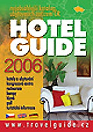 Kniha: Hotel Guide 2006 (Autorský kolektív). Computer Press, 2005 Kniha: Hotel Guide 2006 (Autorský kolektív). Computer Press, 2005