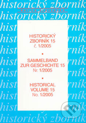 Kniha: Historický zborník 1/2005 (Ján Bobák a kolektiv). Vydavateľstvo Matice slovenskej, 2006 Kniha: Historický zborník 1/2005 (Ján Bobák a kolektiv). Vydavateľstvo Matice slovenskej, 2006