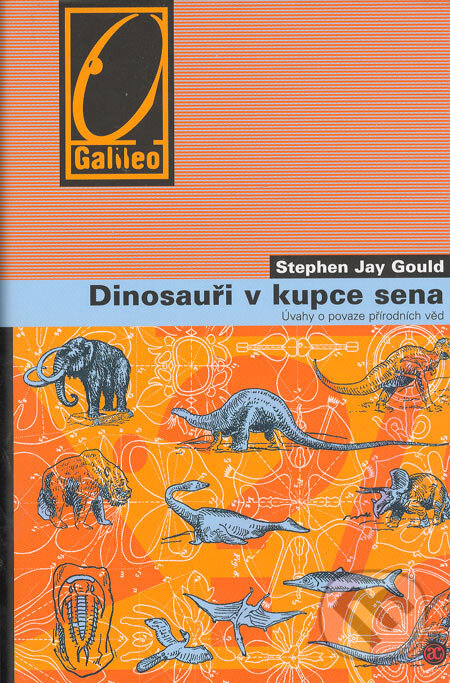 Dinosauři v kupce sena - Stephen Jay Gould, Academia, 2005