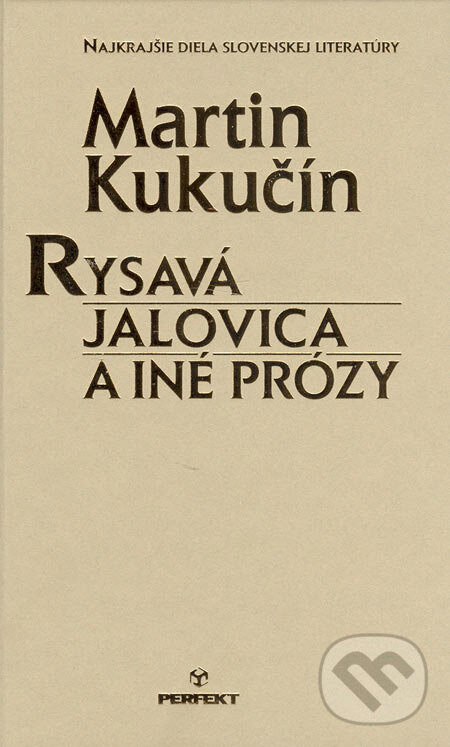 Kniha: Rysavá jalovica a iné prózy (Martin Kukučín). Perfekt, 2005 Kniha: Rysavá jalovica a iné prózy (Martin Kukučín). Perfekt, 2005