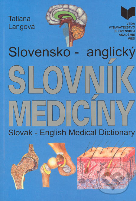 Kniha: Slovensko-anglický slovník medicíny (Tatiana Langová). VEDA, 2002 Kniha: Slovensko-anglický slovník medicíny (Tatiana Langová). VEDA, 2002
