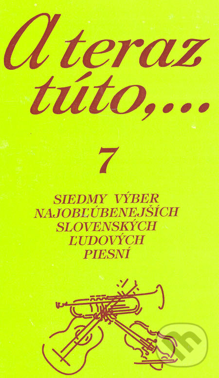 Kniha: A teraz túto,... 7 (Partner). Partner, 2005 Kniha: A teraz túto,... 7 (Partner). Partner, 2005