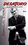 Kniha: Desatoro (a zopár navyše) (Stanislav Štepka). Ikar, 2006 Kniha: Desatoro (a zopár navyše) (Stanislav Štepka). Ikar, 2006