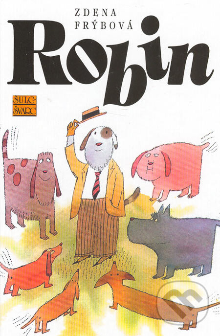 Kniha: Robin (Zdena Frýbová). Šulc - Švarc, 2006 Kniha: Robin (Zdena Frýbová). Šulc - Švarc, 2006
