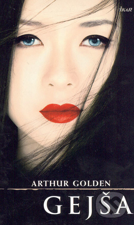 Kniha: Gejša (Arthur Golden). Ikar CZ, 2006 Kniha: Gejša (Arthur Golden). Ikar CZ, 2006