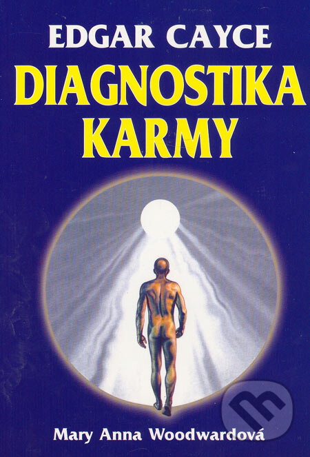 Kniha: Edgar Cayce - Diagnostika karmy (Mary Anna Woodwardová). Eko-konzult, 2003 Kniha: Edgar Cayce - Diagnostika karmy (Mary Anna Woodwardová). Eko-konzult, 2003